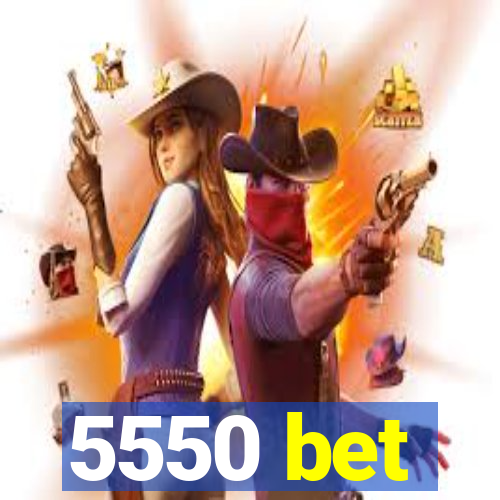 5550 bet